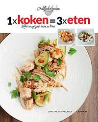Foto van 1 x koken = 3 x eten ) - christine van imschoot - ebook (9789401425223)