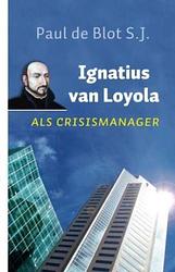 Foto van Ignatius van loyola als crisismanager - paul de chauvigny de blot - ebook (9789025902438)