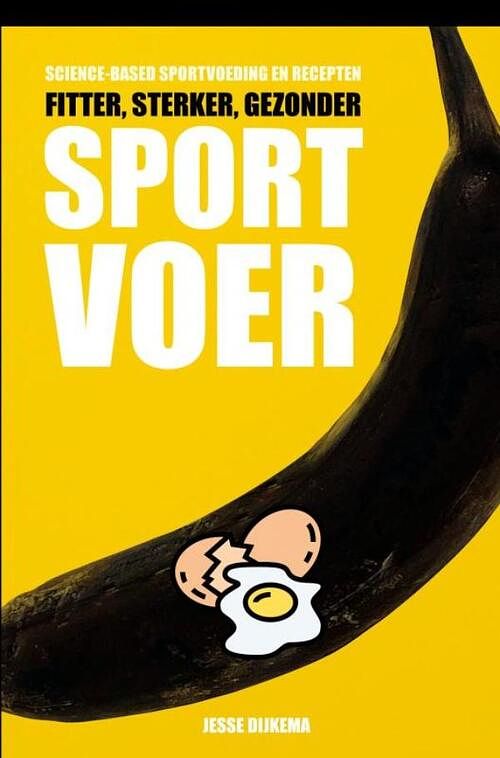 Foto van Sportvoer - fitter, sterker, gezonder - jesse dijkema - paperback (9789464659238)