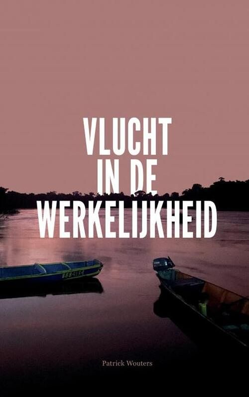 Foto van Vlucht in de werkelijkheid - patrick wouters - paperback (9789464656930)