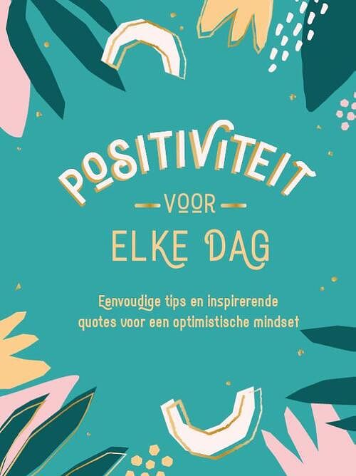 Foto van Positiviteit voor elke dag - hardcover (9789036645584)