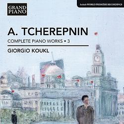 Foto van Tcherepnin; complete piano works 3 - cd (0747313963522)