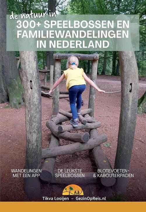 Foto van 300+ speelbossen en familiewandelingen in nederland - tikva looijen - paperback (9789083202419)