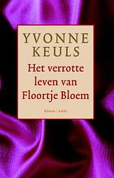 Foto van Het verrotte leven van floortje bloem - yvonne keuls - ebook (9789041417985)