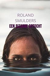 Foto van Een bizarre optocht - roland smulders - paperback (9789464653281)