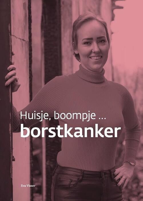 Foto van Huisje, boompje ... borstkanker - eva visser - hardcover (9789493089556)