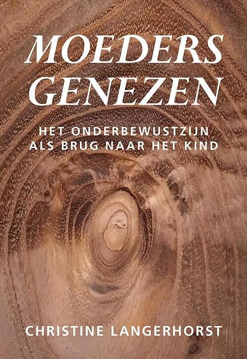 Foto van Moeders genezen - christine langerhorst - paperback (9789463655729)