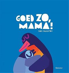 Foto van Goed zo, mama! - chris haughton - hardcover (9789025776404)