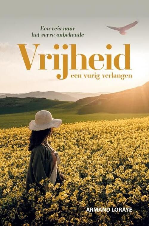 Foto van Vrijheid een vurig verlangen - armand loraye - paperback (9789403689357)