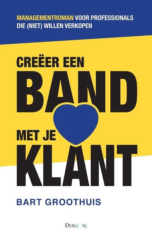 Foto van Creeer een band met je klant - bart groothuis - ebook (9789461261267)