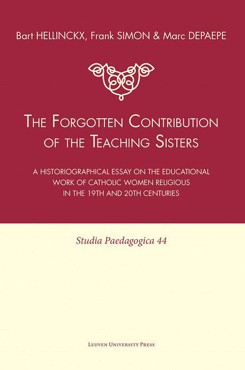 Foto van The forgotten contribution of the teaching sisters - bart hellinckx, frank simon, marc depaepe - ebook (9789461660503)