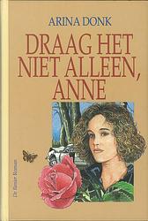 Foto van Draag het niet alleen, anne - arina donk - ebook (9789402902938)