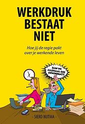 Foto van Werkdruk bestaat niet - sierd nutma - hardcover (9789493187306)