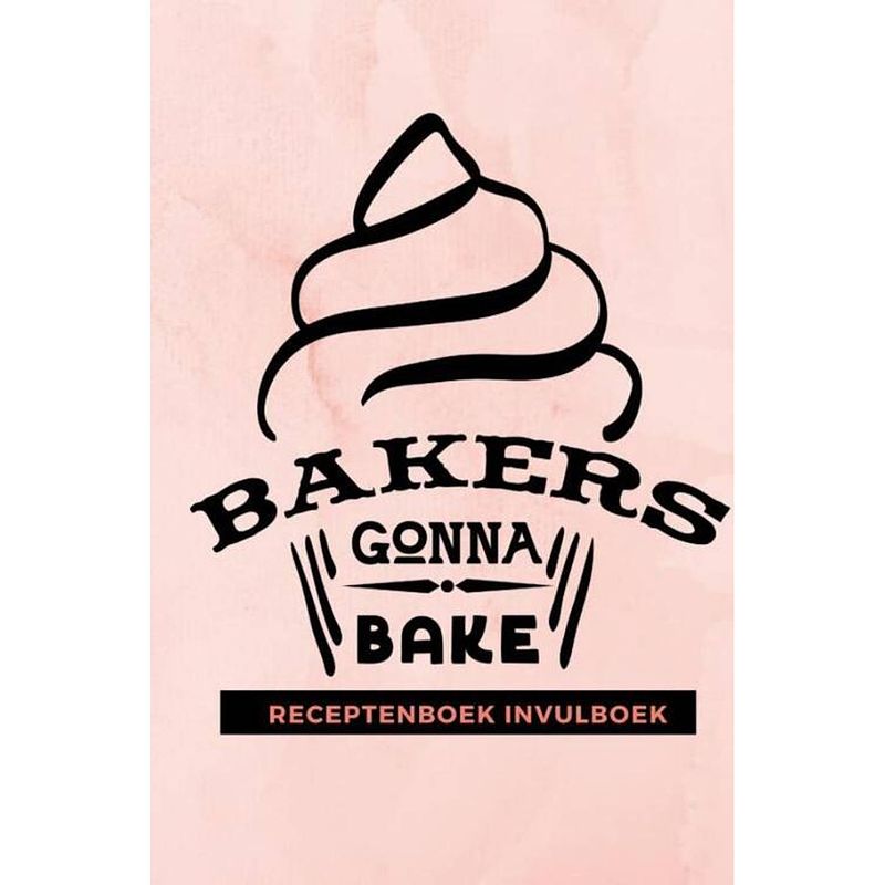 Foto van Receptenboek invulboek: bakers gonna bake