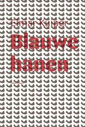 Foto van Blauwe hanen - elmar kuiper - paperback (9789025473686)
