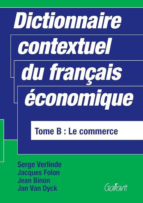 Foto van Dictionnaire contextuel francais economique - jan van dyk, jean binon, serge verlinde - paperback (9789044110562)