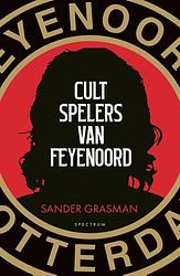 Foto van Cultspelers van feyenoord - sander grasman - ebook