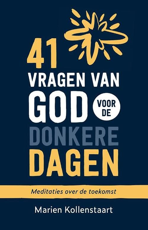 Foto van 41 vragen van god voor de donkere dagen - marien kollenstaart - paperback (9789055606139)