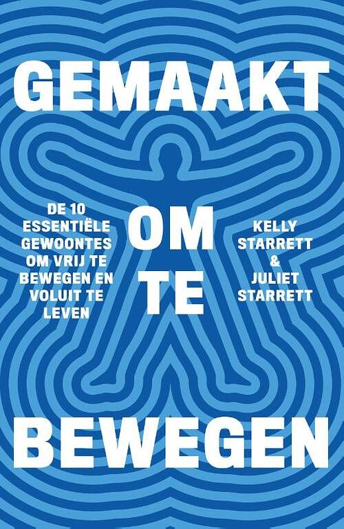 Foto van Gemaakt om te bewegen - juliet starrett, kelly starrett - paperback (9789000388646)