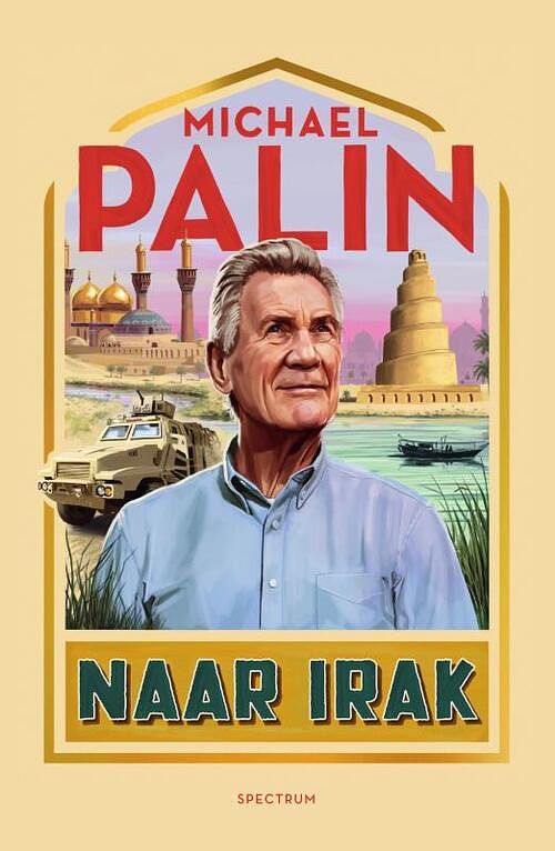 Foto van Naar irak - michael palin - hardcover (9789000386406)