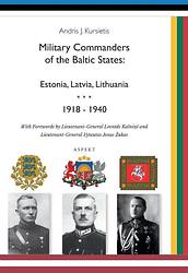 Foto van Military commanders of the baltic states: esronia, latvia, lithuania, 1918-1940 - andris j. kursietis - ebook (9789464626735)