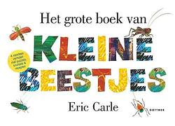 Foto van Het grote boek van kleine beestjes - eric carle - hardcover (9789025771973)