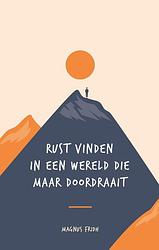 Foto van Rust vinden in een wereld die maar doordraait. - magnus fridh - ebook (9789021576886)