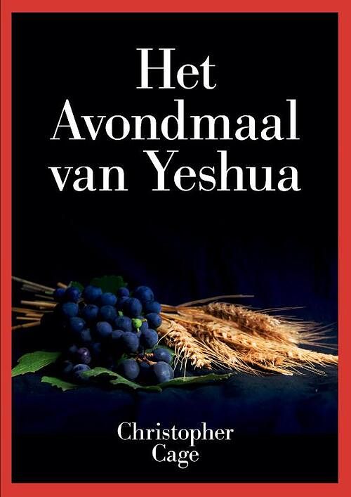 Foto van Het avondmaal van yeshua - christopher cage - paperback (9789464811698)