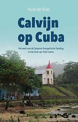 Foto van Calvijn op cuba - huib de vries - ebook (9789402903188)