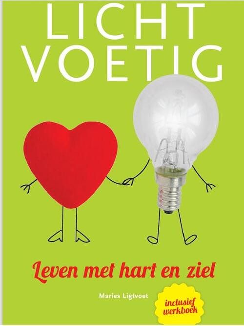 Foto van Lichtvoetig-leven met hart en ziel - maries ligtvoet - paperback (9789493277366)