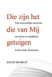 Foto van Die zijn het die van mij getuigen - david murray - ebook (9789087183141)