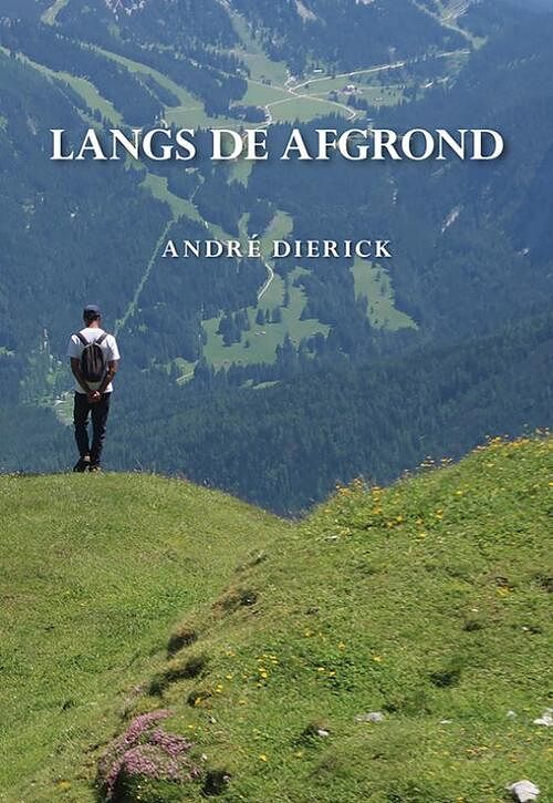 Foto van Langs de afgrond - andré dierick - paperback (9789463654791)