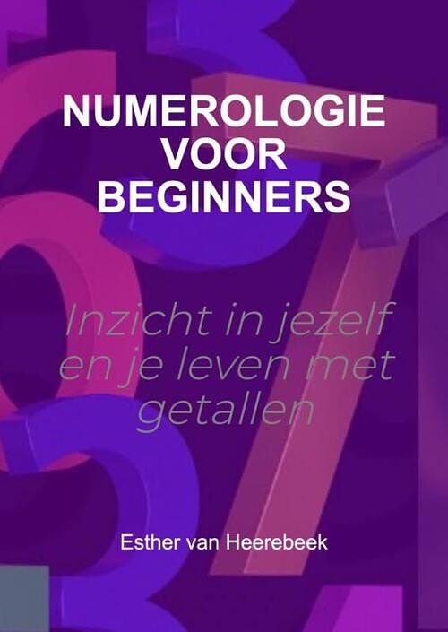 Foto van Numerologie voor beginners - esther van heerebeek - paperback (9789464659221)