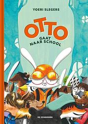Foto van Otto gaat naar school - yoeri slegers - hardcover (9789462917323)