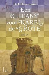 Foto van Een olifant voor karel de grote - dirk husemann - ebook (9789024572137)