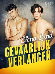 Foto van Gevaarlijk verlangen - erotisch verhaal - elena lund - ebook