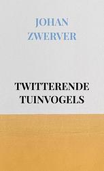 Foto van Twitterende tuinvogels - johan zwerver - paperback (9789464650969)