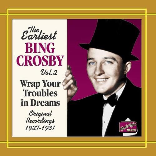 Foto van The earliest bing crosby vol.2; wrap your troubles in dreams - cd (0636943269725)