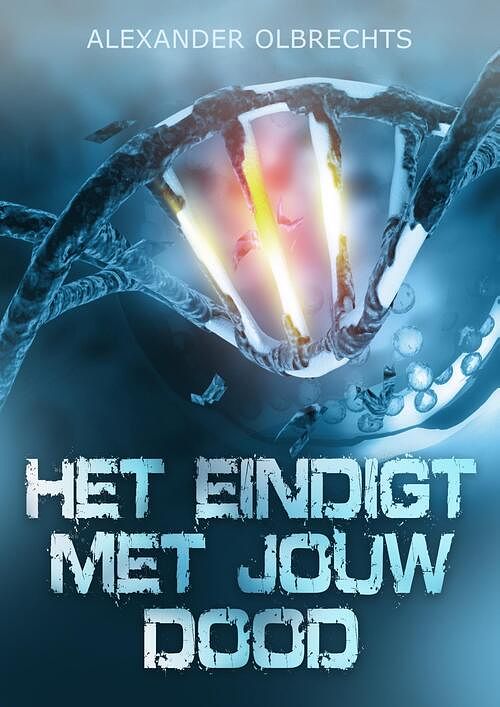 Foto van Het eindigt met jouw dood - alexander olbrechts - ebook (9789493266421)