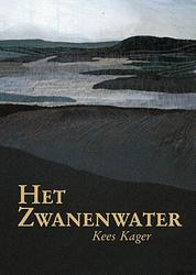 Foto van Het zwanenwater - kees kager - ebook (9789491259524)