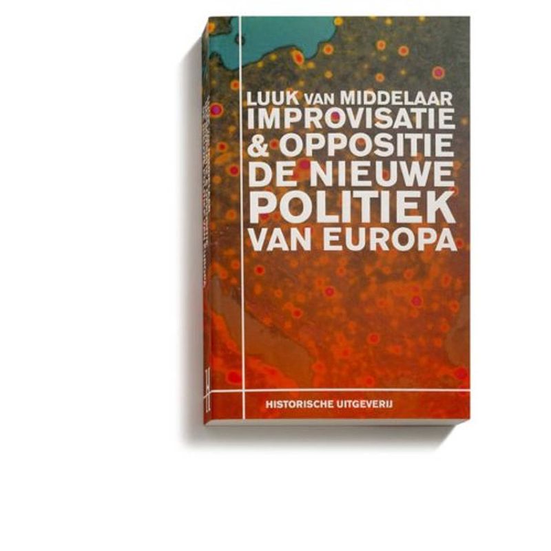 Foto van Improvisatie & oppositie. de nieuwe politiek van