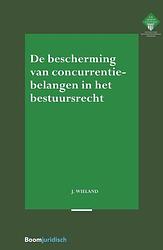 Foto van De bescherming van concurrentiebelangen in het bestuursrecht - jaap wieland - ebook (9789462747722)