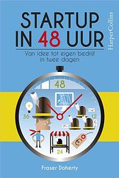 Foto van Startup in 48 uur - van idee tot eigen bedrijf in twee dagen - fraser doherty - ebook (9789402751970)