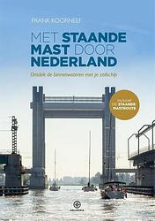 Foto van Met staande mast door nederland - frank koorneef - paperback (9789064107702)