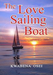 Foto van The love sailing boat - joseph kwabena osei - ebook