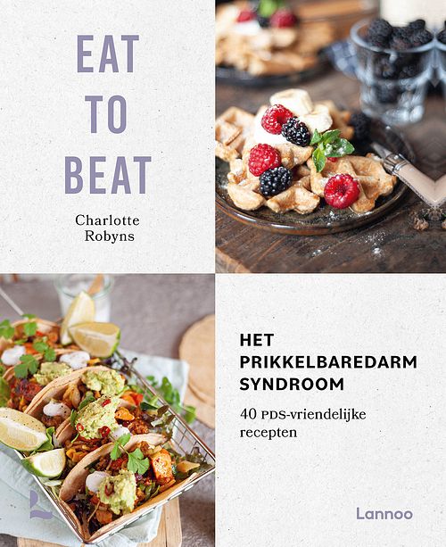 Foto van Eat to beat: het prikkelbare darmsyndroom - charlotte robyns - ebook (9789401479011)