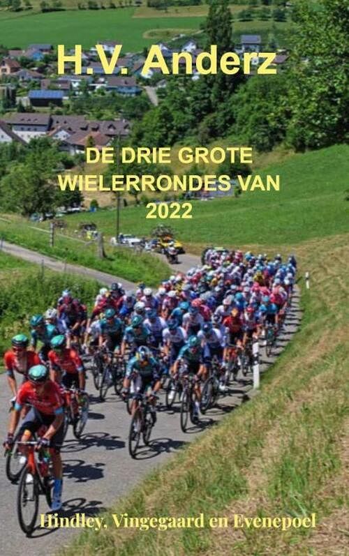 Foto van De drie grote wielerrondes van 2022 - h.v. anderz - paperback (9789464659573)