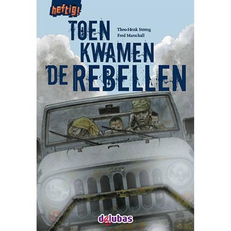 Foto van Toen kwamen de rebellen - heftig