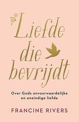 Foto van Liefde die bevrijdt - francine rivers - ebook (9789029730426)