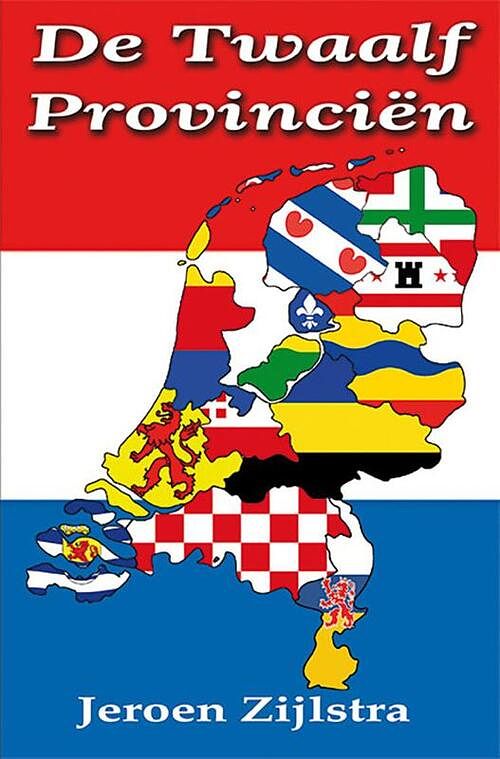 Foto van De twaalf provinciën - jeroen zijlstra - paperback (9789462665958)